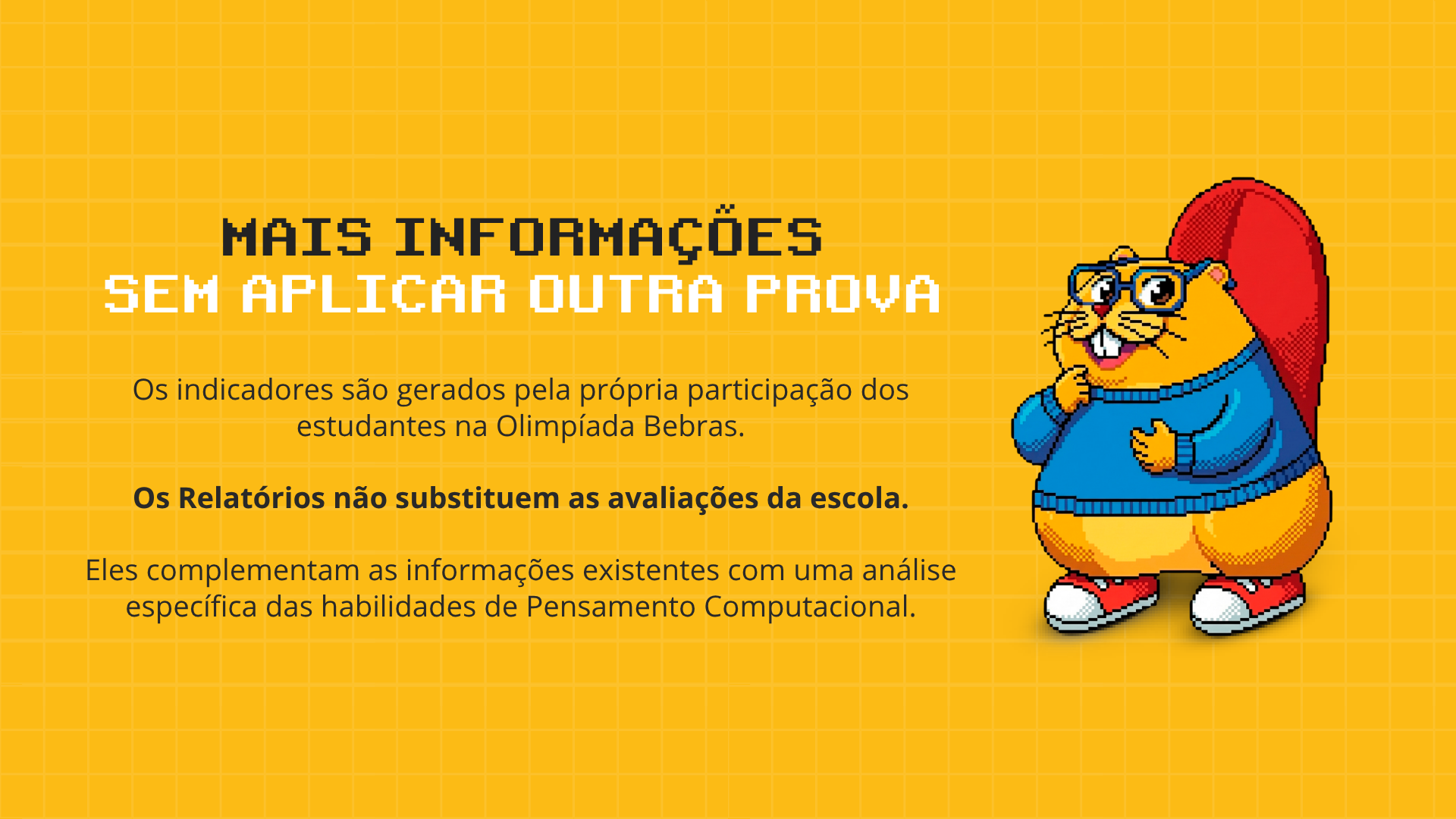 Mais informações sem aplicar outra prova