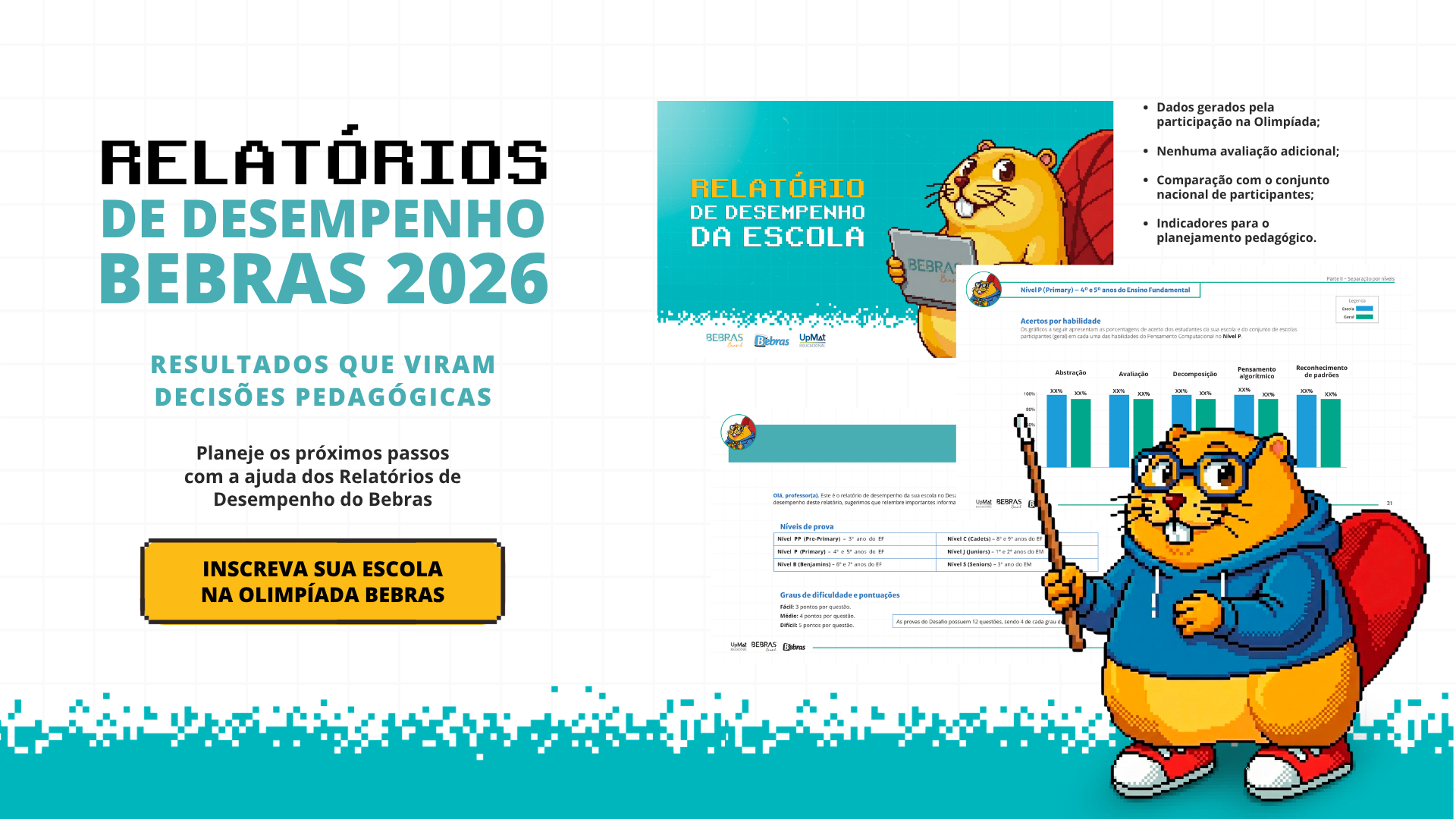 Relatórios de Desempenho Bebras 2026. Resultados que viram decisões pedagógicas. Planeje os próximos passos com a ajuda dos Relatórios de Desempenho do Bebras. Inscreva sua escola na Olimpíada Bebras.